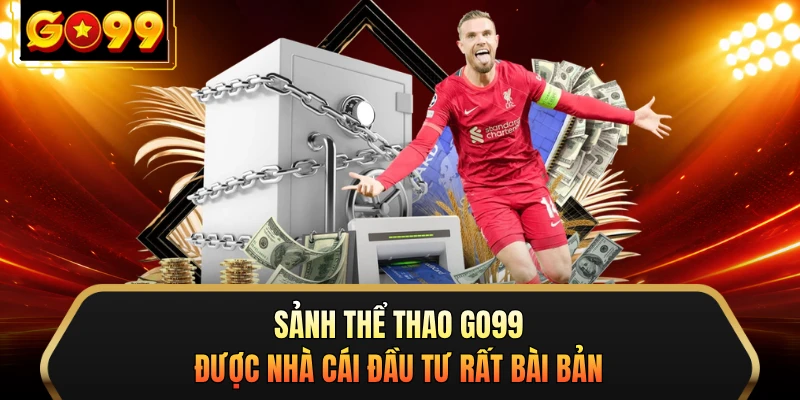 Sảnh thể thao GO99 được nhà cái đầu tư rất bài bản